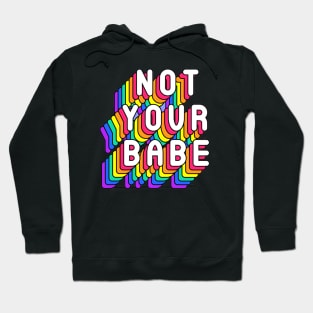 Not Your Babe Funny Humor Girly Quotes Hoodie